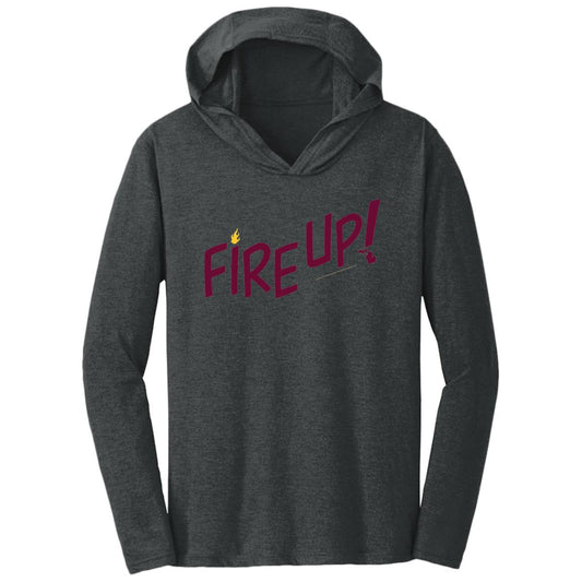 Fire Up! Triblend T-Shirt Hoodie