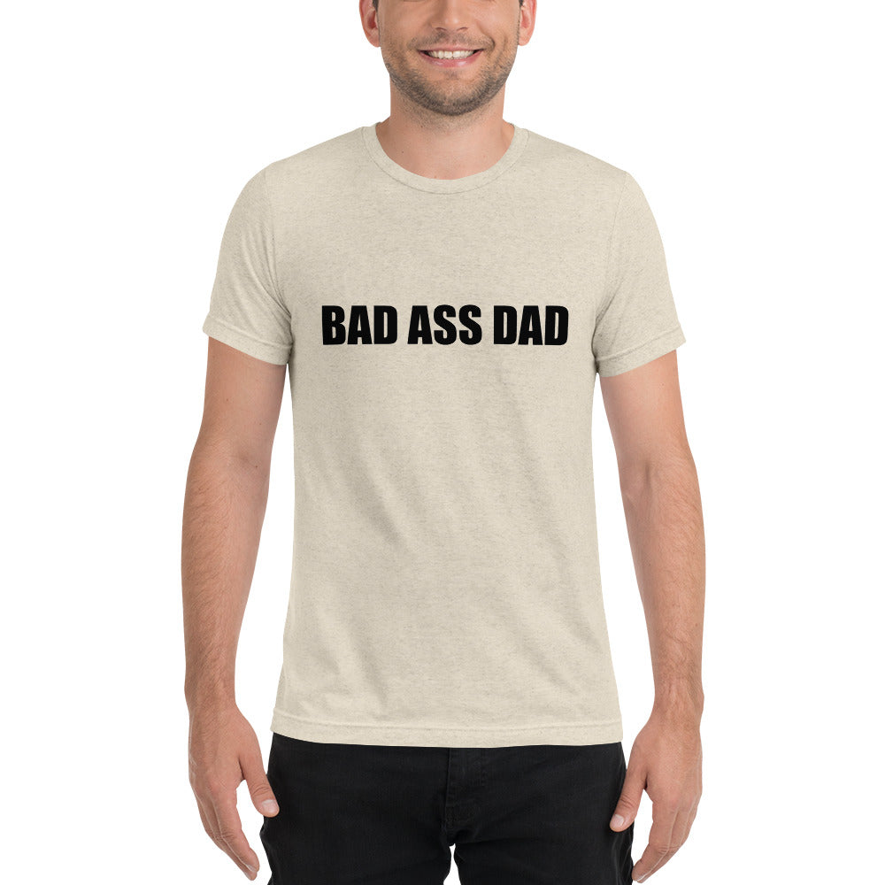 Bad Ass Dad T-shirt oatmeal color